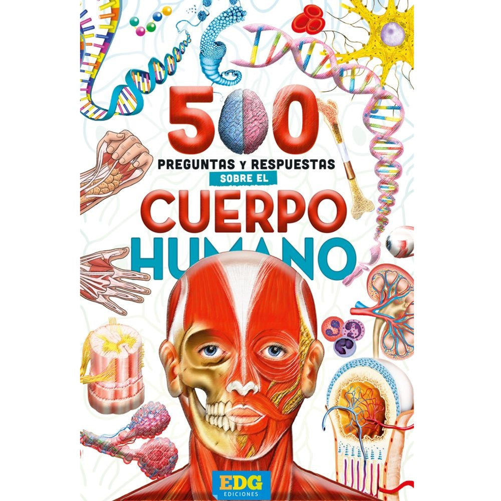 500 preguntas y respuestas sobre el cuerpo humano 500 preguntas y respuestas sobre el cuerpo humano